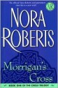 Morrigan's Cross (Circle Trilogy Series #1) - Nora Roberts