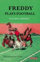 Freddy Plays Football - Walter R. Brooks