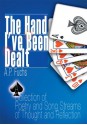 The Hand I've Been Dealt: A Collection of Poetry and Song Streams of Thought and Reflection - A.P. Fuchs