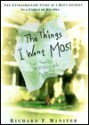 The Things I Want Most: The Extraordinary Story Of A Boy's Journey To A Family Of His Own - Richard Miniter