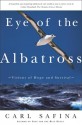 Eye of the Albatross: Visions of Hope and Survival - Carl Safina