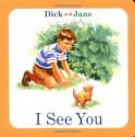 Dick and Jane: I See You: Dick and Jane - Grosset & Dunlap Inc.