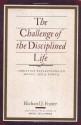 The Challenge of the Disciplined Life: Christian Reflections on Money, Sex, and Power - Richard J. Foster