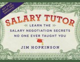 Salary Tutor: Learn the Salary Negotiation Secrets No One Ever Taught You - Jim Hopkinson