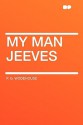 My Man Jeeves - P.G. Wodehouse