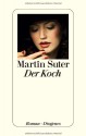 Der Koch - Martin Suter