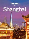 Lonely Planet Shanghai (Travel Guide) - Christopher Pitts, Damian Harper