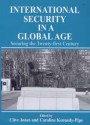 International Security Issues in a Global Age: Securing the Twenty-First Century - Clive Jones, Caroline Kennedy-Pipe