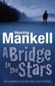 A Bridge to the Stars - Henning Mankell