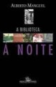 A biblioteca à noite - Alberto Manguel