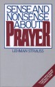 Sense And Nonsense About Prayer - Lehman Strauss