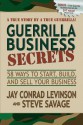 Guerrilla Business Secrets: 58 Ways to Start, Build, and Sell Your Business - Jay Conrad Levinson, Steve Savage