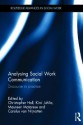 Analysing Social Work Communication: Discourse in Practice (Routledge Advances in Social Work) - Christopher Hall, Kirsi Juhila, Maureen Matarese, Carolus van Nijnatten