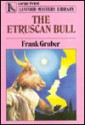 The Etruscan Bull - Frank Gruber