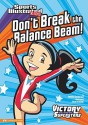 Don't Break the Balance Beam! - Jessica Sarah Gunderson, Jorge Santillan