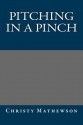 Pitching in a Pinch - Christy Mathewson