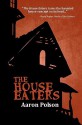 The House Eaters - Aaron Polson