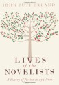 The Lives of the Novelists: A History of Fiction in 294 Lives - John Sutherland