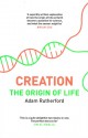 Creation: The Origin of Life - Adam Rutherford