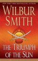 The Triumph of the Sun - Wilbur Smith