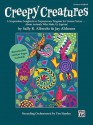 Creepy Creatures: A Stupendous Songbook or Preposterous Program for Unison Voices . . . about Animals Who Make Us Squirm! (Teacher's Handbook), Book Includes Reproducible Student Pages) - Sally K. Albrecht, Jay Althouse, Tim Hayden