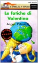 Le Fatiche Di Valentina - Angelo Petrosino