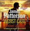 Worst Case: (Michael Bennett 3) - Orlagh Cassidy, James Patterson, Bobby Cannavale, John Glover