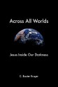 Across All Worlds - C. Baxter Kruger