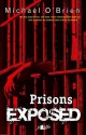 Prisons Exposed - Michael O'Brien