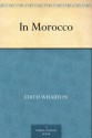 In Morocco - Edith Wharton