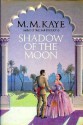 Shadow of the Moon - M.M. Kaye