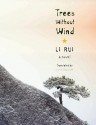 Trees Without Wind - Rui Li