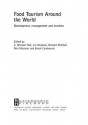 Food Tourism Around the World: Development, Management and Markets - Richard Mitchell, C. Michael Hall