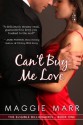 Can't Buy Me Love (The Eligible Billionaires) - Maggie Marr