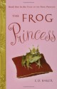 The Frog Princess - E.D. Baker