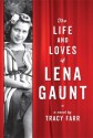 The Life and Loves of Lena Gaunt - Tracy Farr