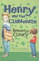 Henry and the Clubhouse - Beverly Cleary, Louis Darling, Tracy Dockray