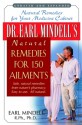 Dr. Earl Mindell's Natural Remedies for 150 Ailments - Earl Mindell