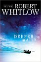 Deeper Water (Tides of Truth #1) - Robert Whitlow