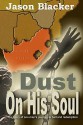 Dust on His Soul - Jason Blacker