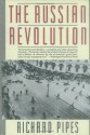 The Russian Revolution - Richard Pipes