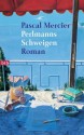 Perlmanns Schweigen: Roman (German Edition) - Pascal Mercier