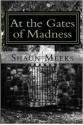 At the Gates of Madness - Shaun Meeks