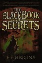 The Black Book Of Secrets (Turtleback School & Library Binding Edition) - F.E. Higgins