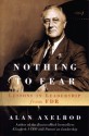 Nothing to Fear: Lessons in Leadership from FDR - Alan Axelrod