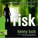 Risk: Are You Willing to Trust God with Everything? - Kenny Luck