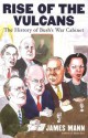 Rise of the Vulcans: The History of Bush's War Cabinet - Jim Mann, James Mann