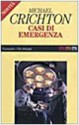 Casi di emergenza - Michael Crichton, Maria Teresa Marenco