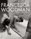 Francesca Woodman: Works from the Sammlung Verbund - Elisabeth Bronfen, Gabriele Schor, Betsy Berne, Francesca Woodman