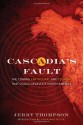 Cascadia's Fault: The Coming Earthquake and Tsunami That Could Devastate North America - Jerry Thompson, Simon Winchester